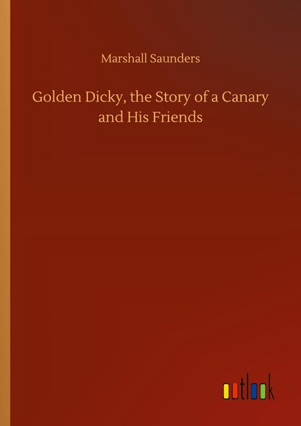 Produktbild: Golden Dicky, the Story of a Canary and His Friends