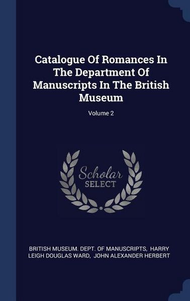 Produktbild: Catalogue Of Romances In The Department Of Manuscripts In The British Museum; Volume 2