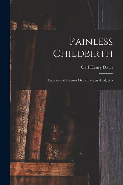 Produktbild: Painless Childbirth: Eutocia and Nitrous Oxid-Oxygen Analgesia