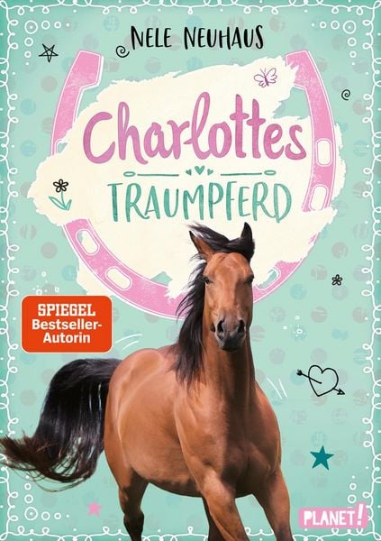 Charlottes Traumpferd 1: Charlottes Traumpferd, Gebundene Ausgabe von Nele Neuhaus, Planet! in der Thienemann-Esslinger Verlag GmbH, 9783522506519