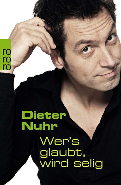 Wer's glaubt, wird selig, Taschenbuch von Dieter Nuhr, Rowohlt Taschenbuch