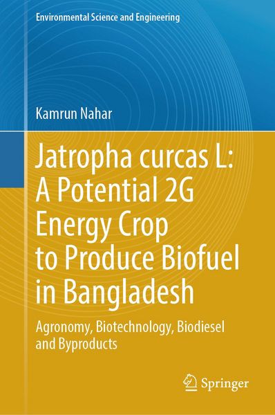 Produktbild: Jatropha curcas L: A Potential 2G Energy Crop to Produce Biofuel in Bangladesh