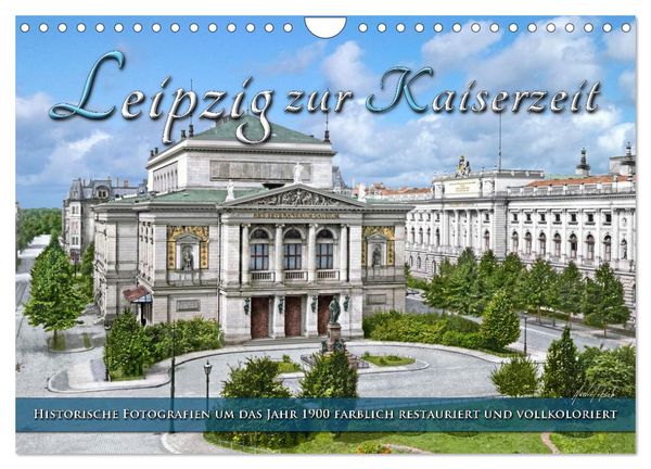 Leipzig zur Kaiserzeit in Farbe (Wandkalender 2025 DIN A4 quer), CALVENDO Monatskalender