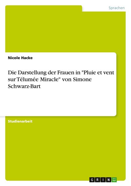 Produktbild: Die Darstellung der Frauen in "Pluie et vent sur T&eacute;lum&eacute;e Miracle" von Simone Schwarz-Bart