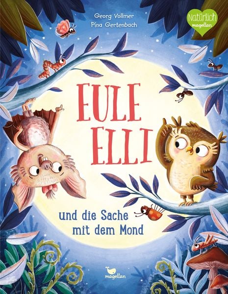Eule Elli und die Sache mit dem Mond, Gebundene Ausgabe von Georg Vollmer, Magellan, 9783734820533