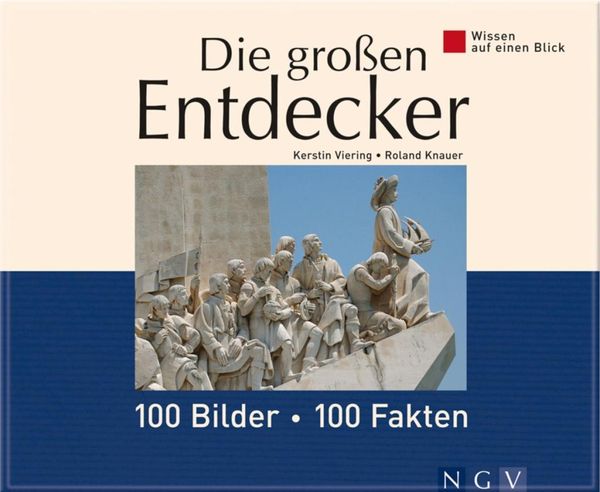 Produktbild: Die gro&szlig;en Entdecker: 100 Bilder - 100 Fakten