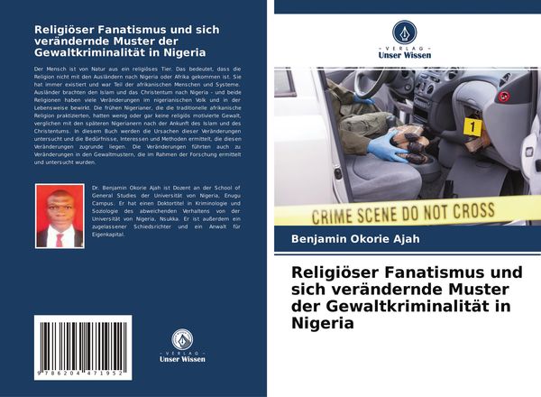 Religiöser Fanatismus und sich verändernde Muster der Gewaltkriminalität in Nigeria, Taschenbuch von Benjamin Okorie Ajah, Verlag Unser Wissen,