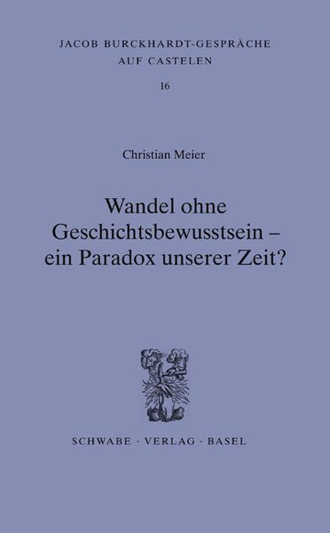 Produktbild: Wandel ohne Geschichtsbewusstsein - ein Paradox unserer Zeit?