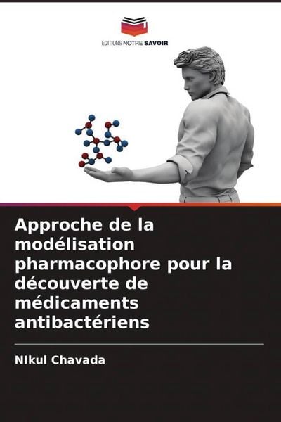 Produktbild: Approche de la mod&eacute;lisation pharmacophore pour la d&eacute;couverte de m&eacute;dicaments antibact&eacute;riens