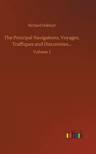 Produktbild: The Principal Navigations, Voyages, Traffiques and Discoveries...