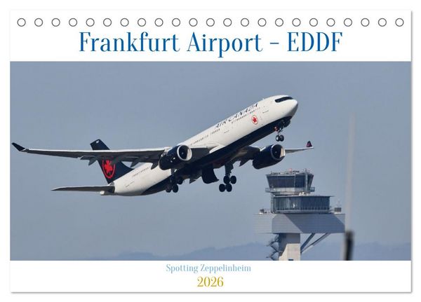 Frankfurt Airport - EDDF (Tischkalender 2026 DIN A5 quer), CALVENDO Monatskalender