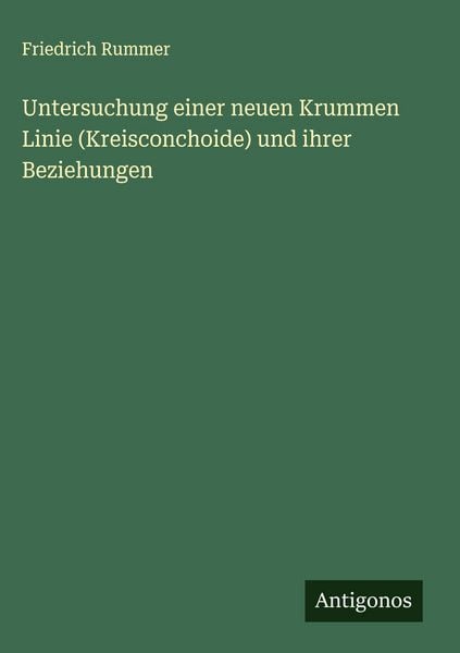 Produktbild: Untersuchung einer neuen Krummen Linie (Kreisconchoide) und ihrer Beziehungen