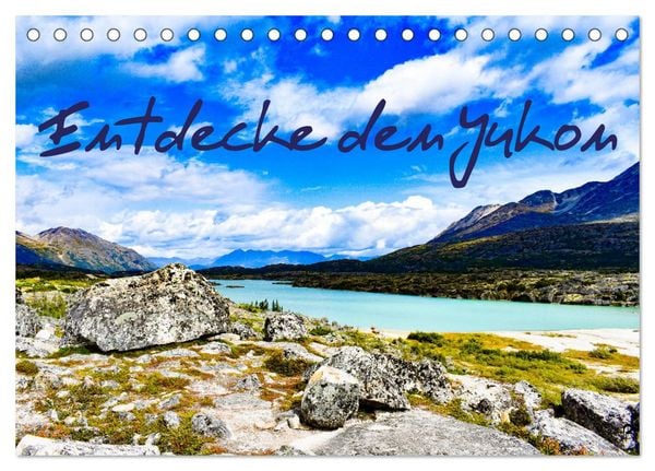 Produktbild: Entdecke den Yukon (Tischkalender 2026 DIN A5 quer), CALVENDO Monatskalender