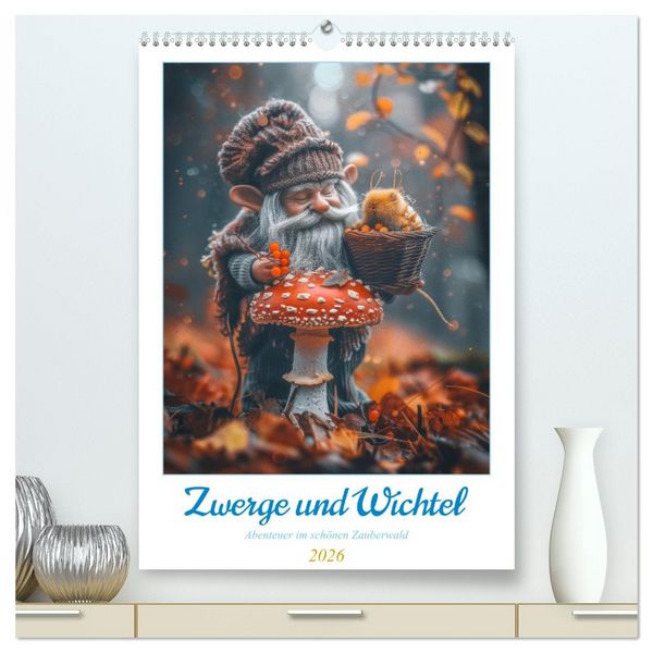 Zwerge und Wichtel (hochwertiger Premium Wandkalender 2026 DIN A2 hoch), Kunstdruck in Hochglanz