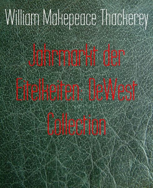 Produktbild: Jahrmarkt der Eitelkeiten: DeWest Collection