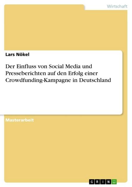Produktbild: Der Einfluss von Social Media und Presseberichten auf den Erfolg einer Crowdfunding-Kampagne in Deutschland