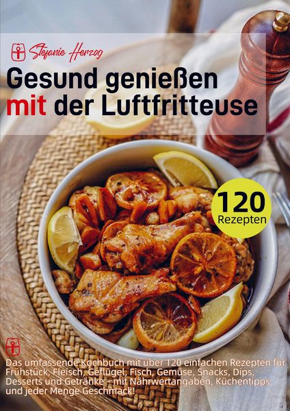 Gesund genießen mit der Luftfritteuse, Taschenbuch von Stefanie Herzog, Bookmundo, 9789403842615