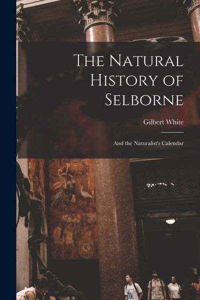 Produktbild: The Natural History of Selborne: And the Naturalist's Calendar