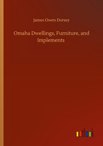 Produktbild: Omaha Dwellings, Furniture, and Implements
