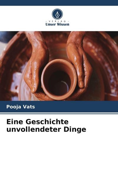 Produktbild: Eine Geschichte unvollendeter Dinge