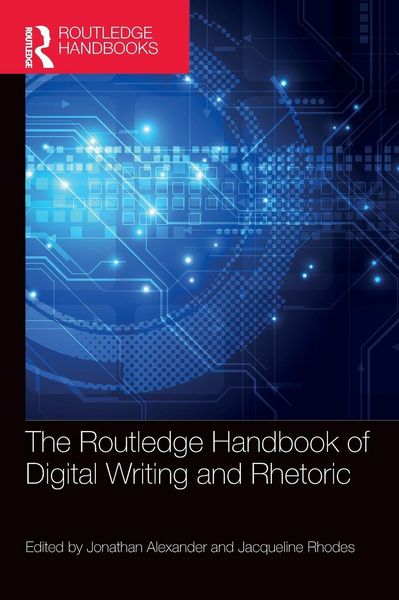 Produktbild: The Routledge Handbook of Digital Writing and Rhetoric