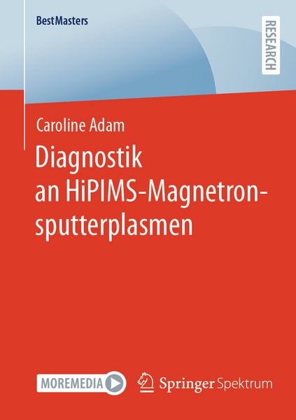 Diagnostik an HiPIMS-Magnetronsputterplasmen, Taschenbuch von Caroline Adam, Springer Fachmedien Wiesbaden GmbH, 9783658505899