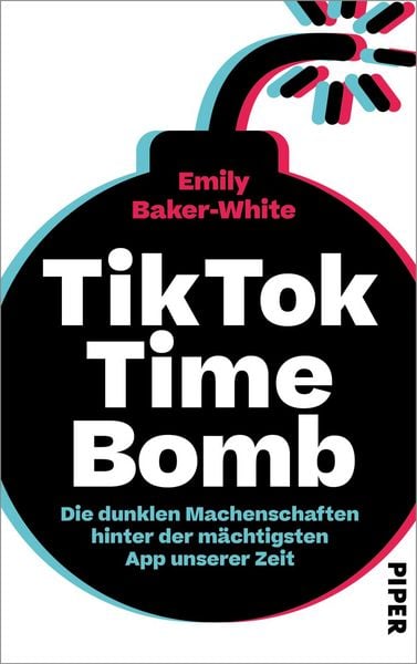 TikTok Time Bomb, Gebundene Ausgabe von Emily Baker-White, Piper, 9783492073042