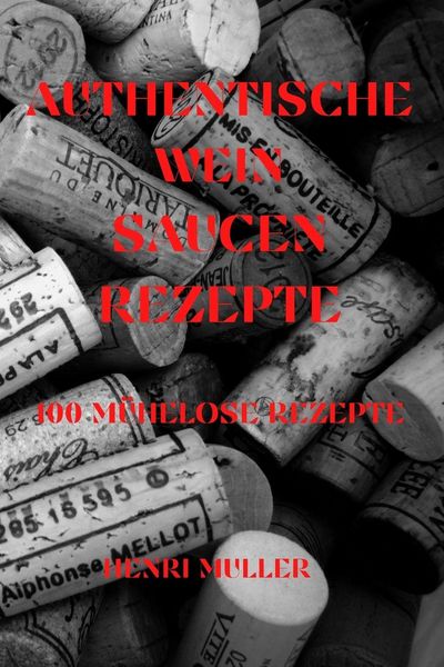 Produktbild: AUTHENTISCHE WEIN SAUCENREZEPTE