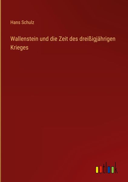 Produktbild: Wallenstein und die Zeit des drei&szlig;igj&auml;hrigen Krieges