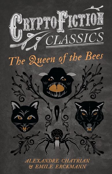Produktbild: The Queen of the Bees (Cryptofiction Classics - Weird Tales of Strange Creatures)