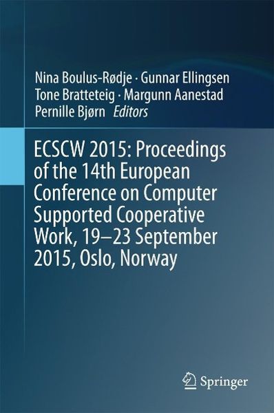 Produktbild: ECSCW 2015: Proceedings of the 14th European Conference on Computer Supported Cooperative Work, 19-23 September 2015, Oslo, Norway