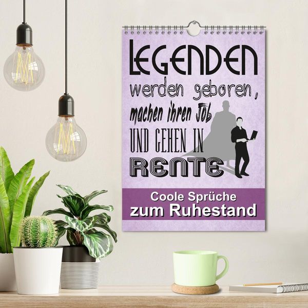 'Coole Sprüche zum Ruhestand (Wandkalender 2024 DIN A4 hoch), CALVENDO