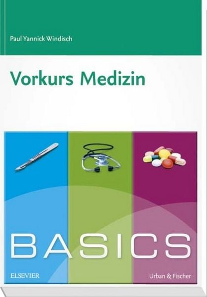 BASICS Vorkurs Medizin, Taschenbuch von Paul Yannick Windisch, Urban & Fischer in Elsevier