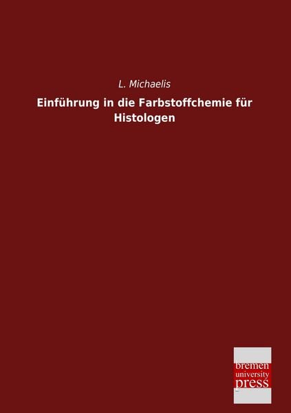 Produktbild: Einf&uuml;hrung in die Farbstoffchemie f&uuml;r Histologen