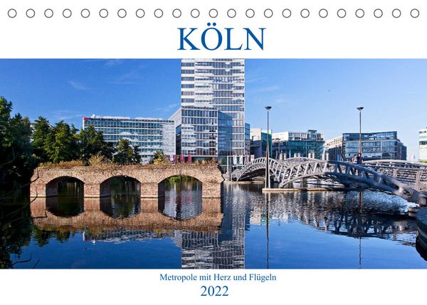 Produktbild: K&Ouml;LN - Metropole mit Herz und Fl&uuml;geln (Tischkalender 2022 DIN A5 quer)