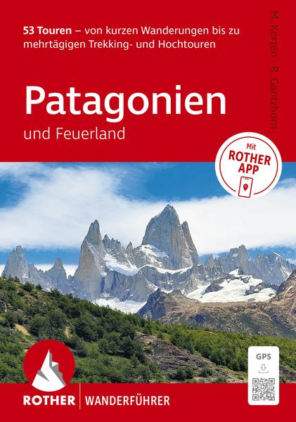 Produktbild: ROTHER Wanderf&uuml;hrer Patagonien und Feuerland. 53 Touren von kurzen Wanderungen bis zu mehrt&auml;gigen Trekking- und Hochtouren