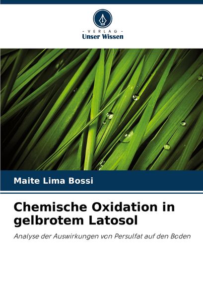 Chemische Oxidation in gelbrotem Latosol, Taschenbuch von Maitê Lima Bossi, Verlag Unser Wissen, 9786207198658