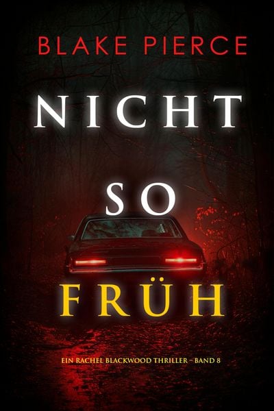 Produktbild: Nicht so fr&uuml;h (Ein Rachel Blackwood Thriller - Band 8)
