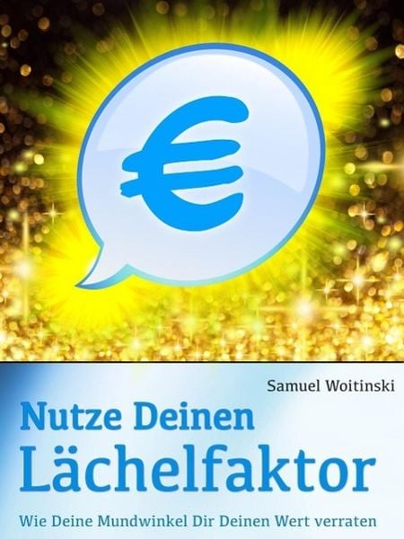 Produktbild: Nutze Deinen L&auml;chelfaktor