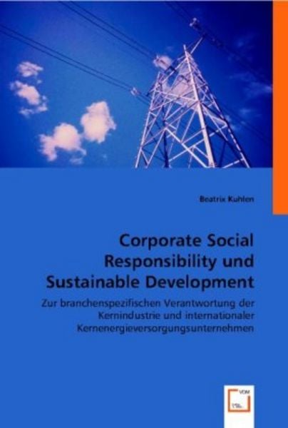 Beatrix Kuhlen: Corporate Social Responsibility und Sustaina, Taschenbuch von Beatrix Kuhlen, VDM, 9783836477161
