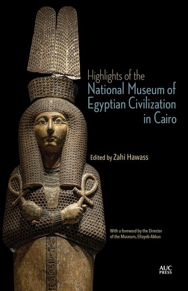 Highlights of the National Museum of Egyptian Civilization in Cairo, Taschenbuch von , American University in Cairo Press, 978-1-64903-453-3