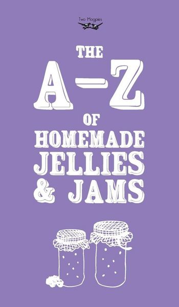 Produktbild: A-Z of Homemade Jellies and Jams
