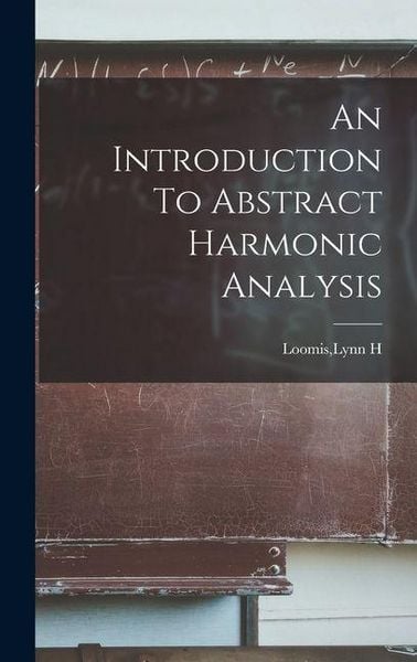 Produktbild: An Introduction To Abstract Harmonic Analysis