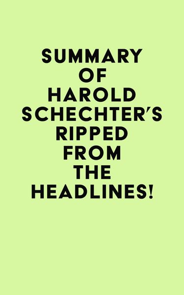Produktbild: Summary of Harold Schechter's Ripped from the Headlines!