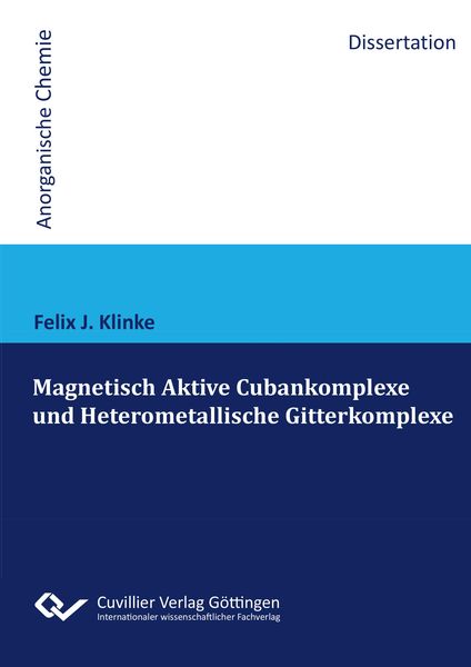 Produktbild: Magnetisch Aktive Cubankomplexe und Heterometallische Gitterkomplexe