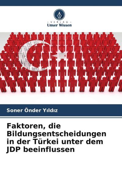 Produktbild: Faktoren, die Bildungsentscheidungen in der T&uuml;rkei unter dem JDP beeinflussen