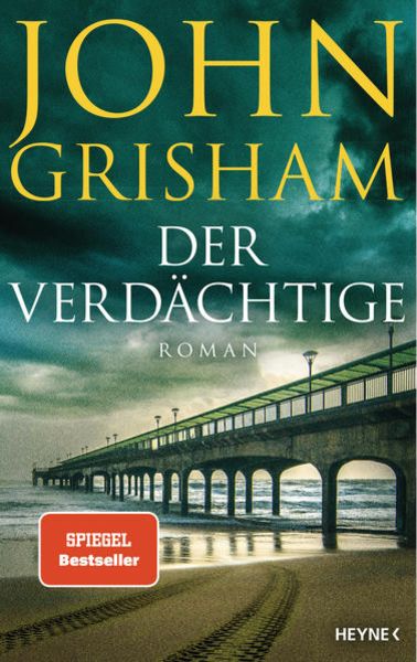 Der Verdächtige, Gebundene Ausgabe von John Grisham, Heyne