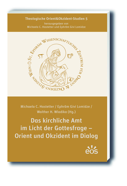 Produktbild: Das kirchliche Amt im Licht der Gottesfrage - Orient und Okzident im Dialog