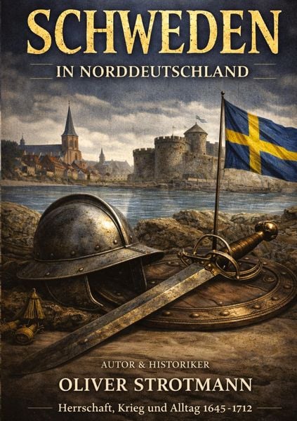 Schweden in Norddeutschland, Taschenbuch von Oliver Strotmann, Tredition, 9783384813985