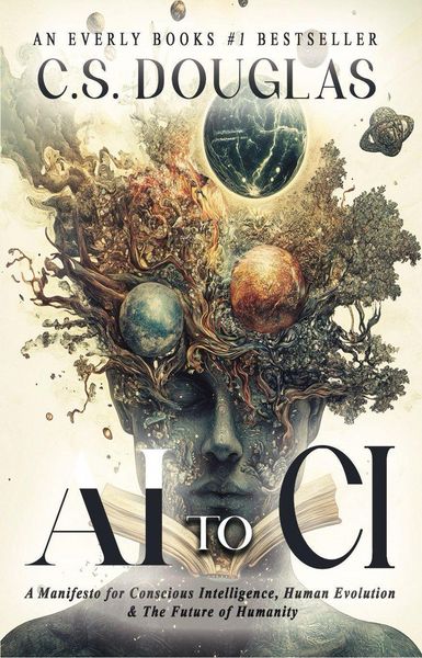 Produktbild: From AI to CI : A Manifesto for Conscious Intelligence, Human Evolution and The Future of Humanity (The Phronopsychic Series, #3)
